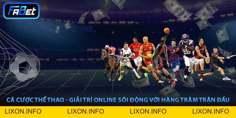 FABET – Trang Chủ FABET.COM Nền Tảng Thể Thao Xanh Chín Số 1 Châu Á 2026 - lixon.info