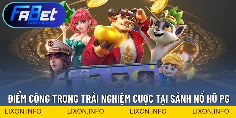 Sảnh Nổ Hũ PG - Trải Nghiệm Chân Thực, Nhận Thưởng Lớn - lixon.info