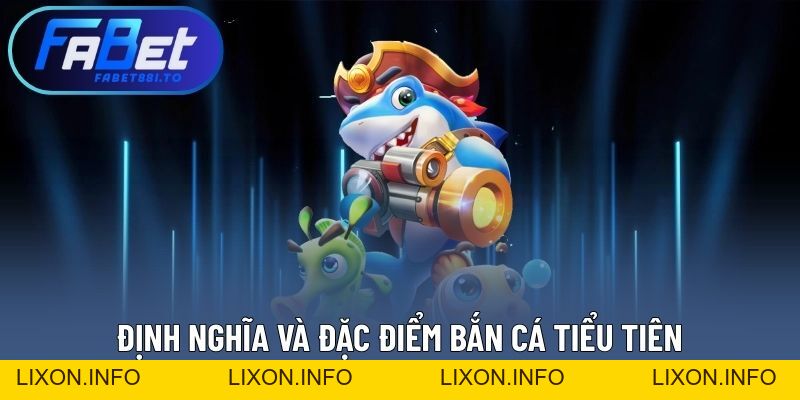 Bắn Cá Tiểu Tiên – Phiên Bản Bắn Cá Dễ Trúng Lớn Nhất - lixon.info