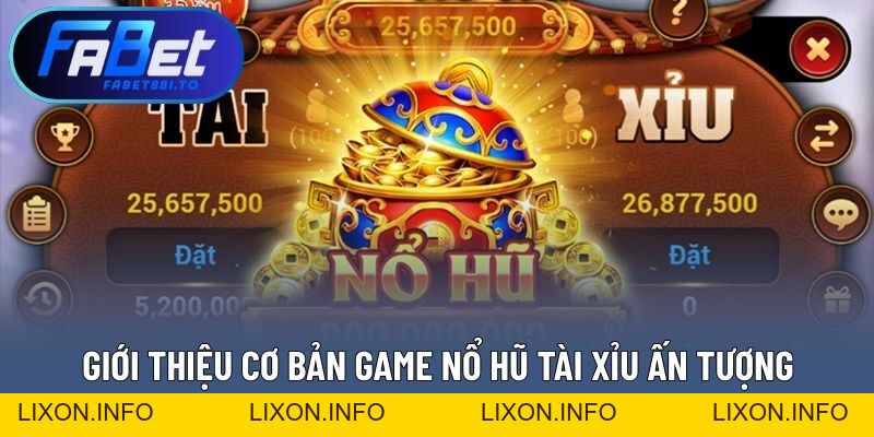 Nổ Hũ Tài Xỉu - Trò Chơi Ấn Tượng Với Chiến Thuật Thông Minh - lixon.info