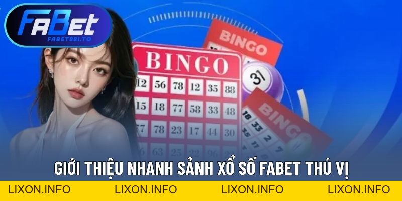 Xổ Số FABET - Đa Dạng Sảnh Cược Với Chiến Thuật Thông Minh - lixon.info