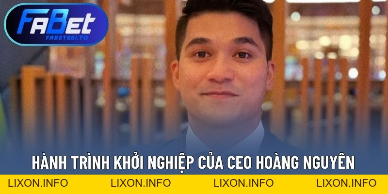 CEO Lê Hoàng Nguyên - Nhà Sáng Lập Thương Hiệu FABET Uy Tín - lixon.info