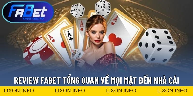 Review FABET - Đánh Giá Chân Thực Từ Người Dùng Đến Nhà Cái - lixon.info