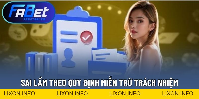 Miễn Trừ Trách Nhiệm - Từng Trường Hợp Được Quy Định Cần Tránh - lixon.info