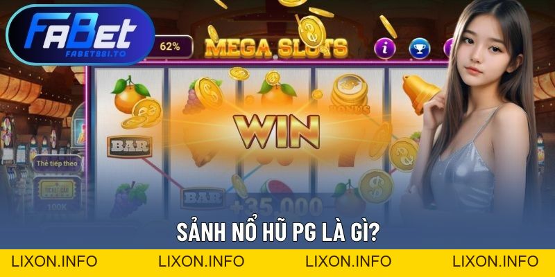 Sảnh Nổ Hũ PG - Trải Nghiệm Chân Thực, Nhận Thưởng Lớn - lixon.info