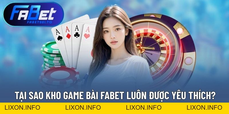 Game Bài FABET - Trải Nghiệm Chân Thực Từng Ván Đấu Hấp Dẫn - lixon.info
