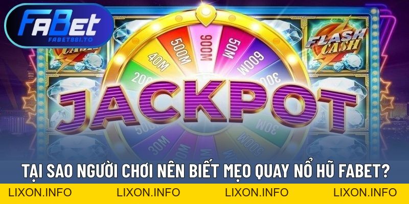 Mẹo Quay Nổ Hũ FABET - Bí Quyết Từ Cao Thủ Chuyên Nghiệp - lixon.info