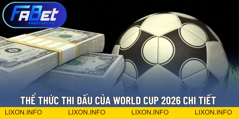 Bảng Đấu World Cup 2026 – Thông Tin Mới Giải Đấu Đỉnh Cao - lixon.info