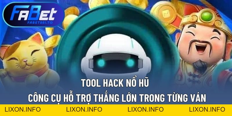 Tool Hack Nổ Hũ - Công Cụ Hỗ Trợ Thắng Lớn Trong Từng Ván - lixon.info